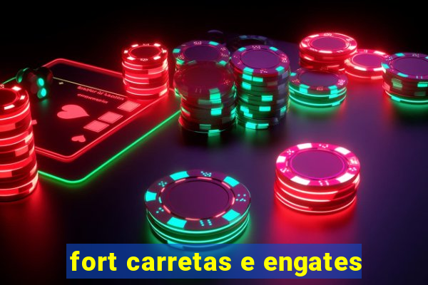 fort carretas e engates